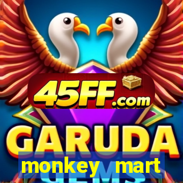 monkey mart dinheiro infinito